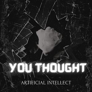 YOU THOUGHT