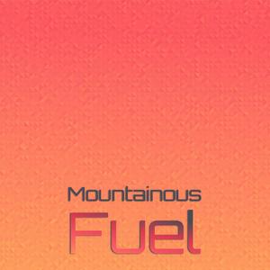 Mountainous Fuel