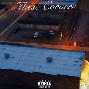 These Corners (Explicit)