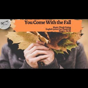 You Come With The Fall