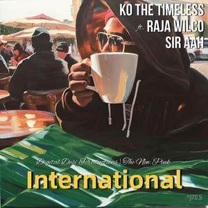 International (feat. Raja Wilco & Sir Aah)