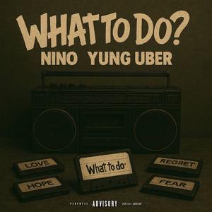 What To Do? (Explicit)