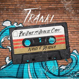 Tranki (feat. Juan El Capo, Nayzi & Dj Reina) (Explicit)