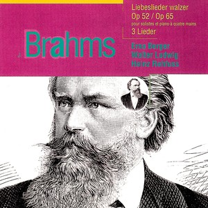 Brahms: Liebeslieder Watlzes, Op. 52. Neue Liebeslieder Watlzes, Op. 65. 3 Lieder.