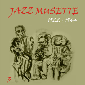 Jazz Musette (1922 - 1944) , Vol. 3