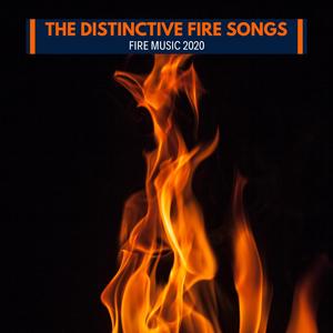 The Distinctive Fire Songs - Fire Music 2020