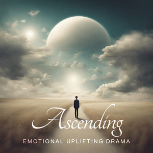 Ascending - Emotional Uplfiting Drama