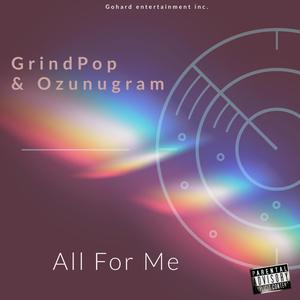 All For Me (feat. OzunuGram) (Explicit)
