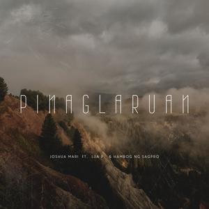 Pinaglaruan (feat. Lua P. & Hambog Ng Sagpro)