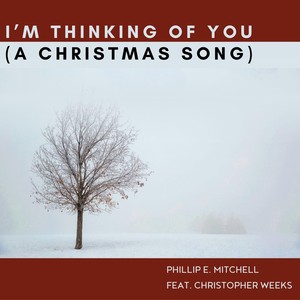 I'm Thinking of You (A Christmas Song) [feat. Christopher Weeks]