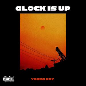 Glock Is Up(feat. Young Roy) (Explicit)