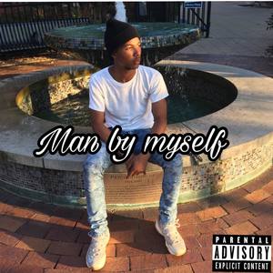 Man By Myself (Explicit)