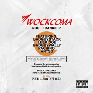 WOCKCOMA(feat. BAD GUY 5TACK, LEEK DOE, BADGUYWALLY, PACHINO & ANTSO) (Explicit)