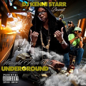 DJ Kenni Starr Presents Straight from the Underground (Explicit)