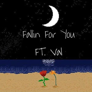 Fallin For You (feat. Val)