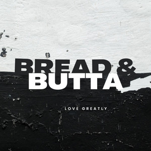 Bread & Butta (Explicit)
