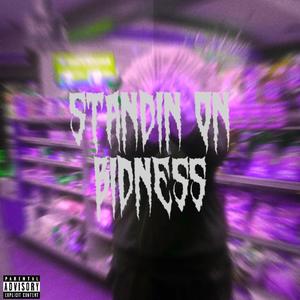 STANDIN ON BIDNESS (Explicit)