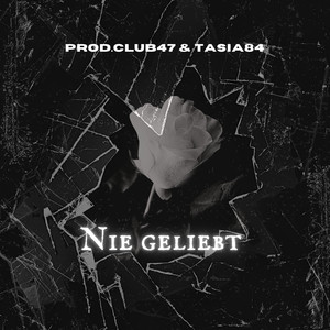 Nie Geliebt
