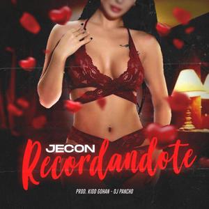 Recordandote(feat. Dj Pancho & Jecon) (Explicit)