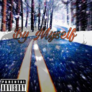 By Myself (feat. Static Shawn & Undarated Lor Chris) (Explicit)