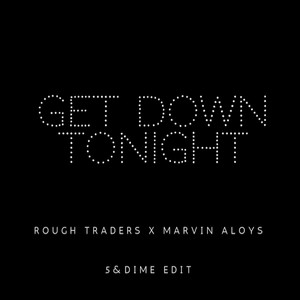 Get Down Tonight (5&Dime Edit)