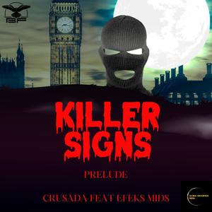 KILLER SIGNS PRELUDE (feat. MIDS & EFEKS) [Explicit]