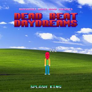 Dead Beat Daydreams (Explicit)