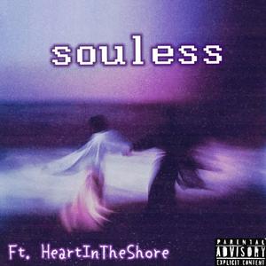 Souless (feat. HeartInTheShore) (Explicit)
