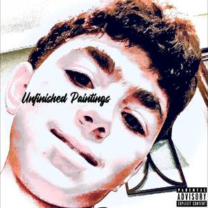 Unfinished Paintings (Explicit)