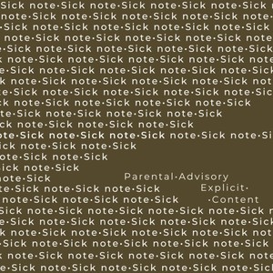 Sick Note (Explicit)