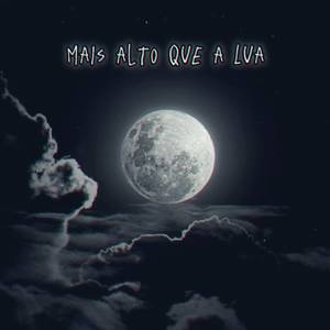 Mais Alto Que a Lua