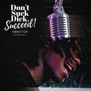 DON'T SUCK D*CK, SUCCEED ! (Explicit)