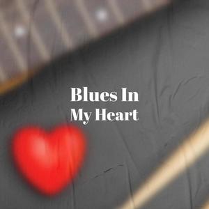 Blues In My Heart