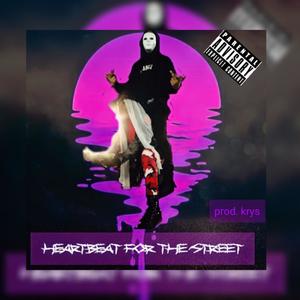 HeartBeat For The Street (Explicit)