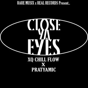 Close Ya Eyes (feat. Pratyamic)