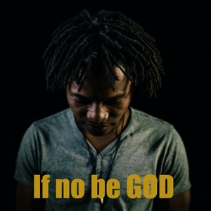 If no be God