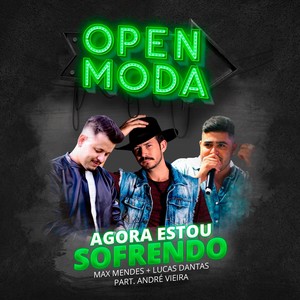 Open Moda(Agora Estou Sofrendo) (Ao Vivo)