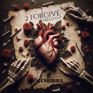 2 Forgive "freestyle" (Explicit)