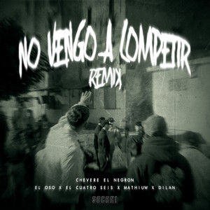 No Vengo a Competir (Remix) [Explicit]