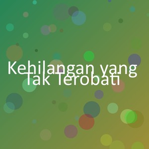 Kehilangan yang Tak Terobati