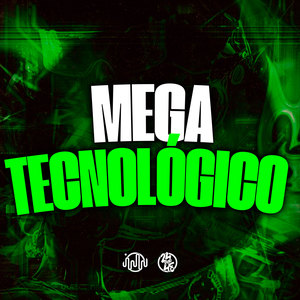 Mega Tecnológico (Explicit)
