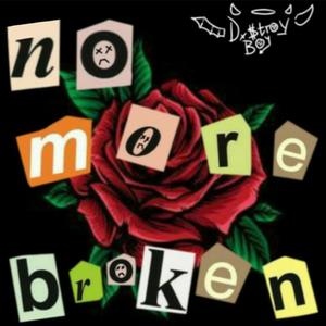 No more broken (Explicit)