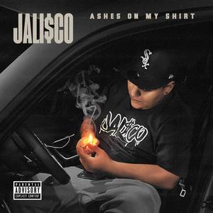 Ashes On My Shirt (Explicit)