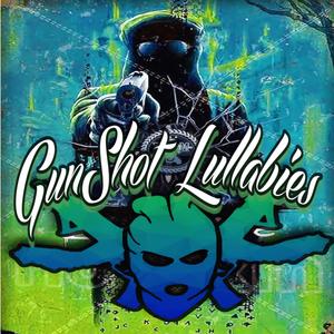 Gunshot Lullabies (Explicit)