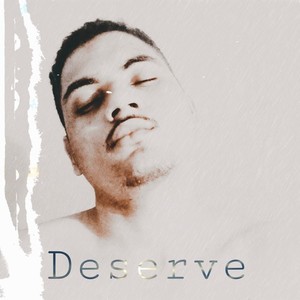 Deserve (Explicit)