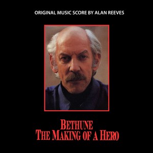 Bethune The Making Of a Hero: Original Music Score