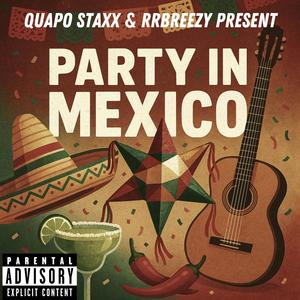 PARTY IN MEXICO (feat. rrbreezy) (Explicit)