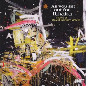 WHITE, D.A.: Homages / As You Set Out For Ithaka / 5 Glimpses / Carols for the Nativity (As You Set