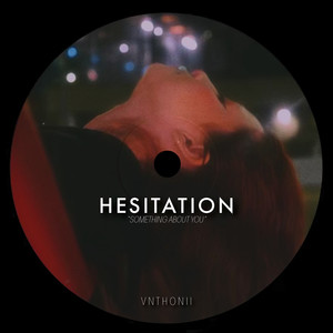 Hesitation (Something About You) [Explicit]