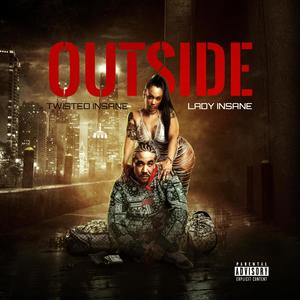 Outside (Twisted Insane & Lady Insane) [Explicit]